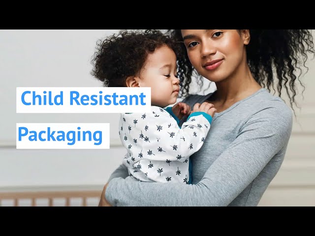 Child Resistant Packaging Child Resistant Packaging
